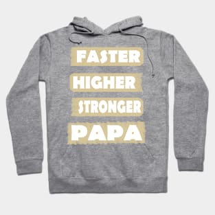 Higher Stronger Faster Dad Father's day Geschenk Hoodie